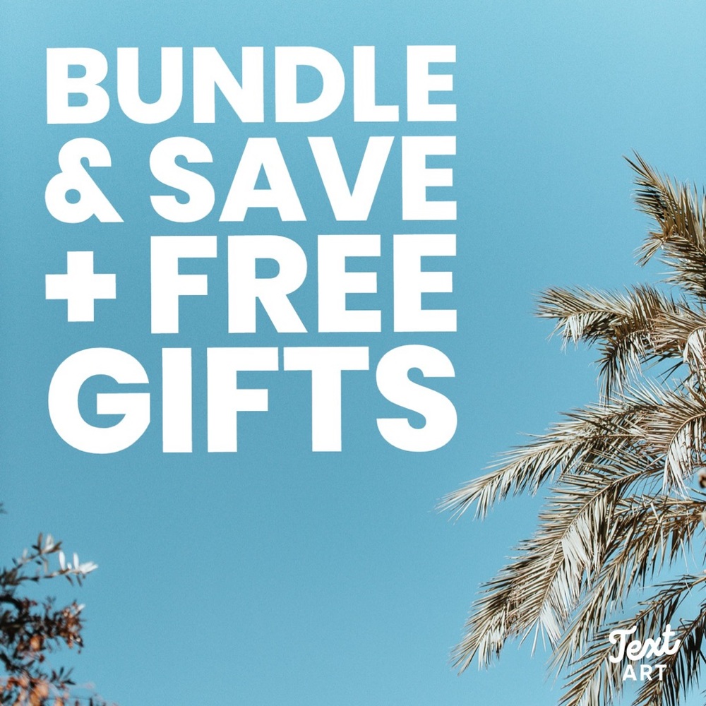 Bundle and save plus free gifts